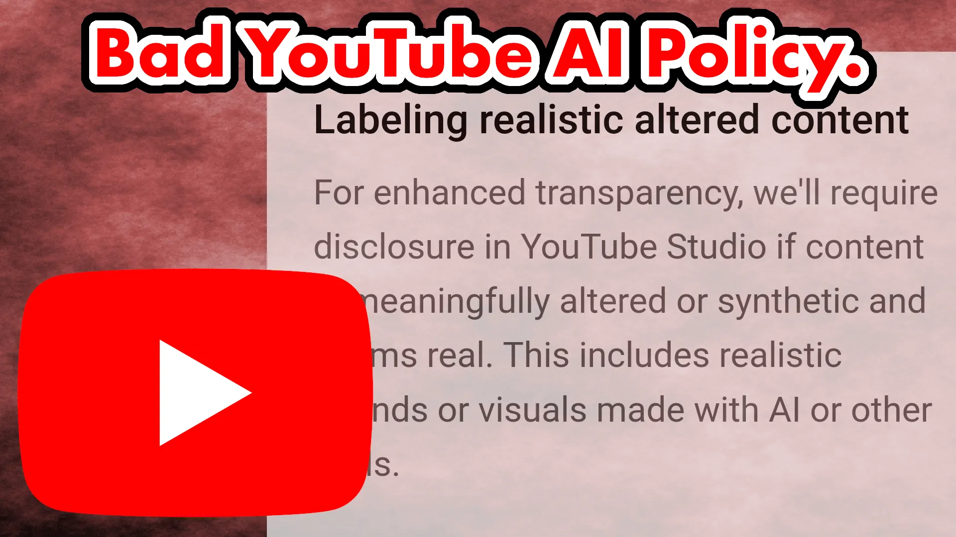A thumbnail summarizing the article. It says "Bad YouTube AI Policy" and has the YouTube logo on it and a copy of the policy announcement in the background.
