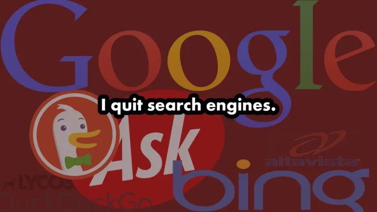 A thumbnail with a lot of search engine logos in it. In the middle it says "I quit search engines."